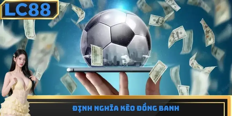 Định nghĩa kèo đồng banh