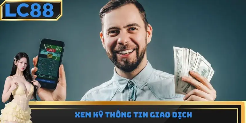 Xem kỹ thông tin giao dịch